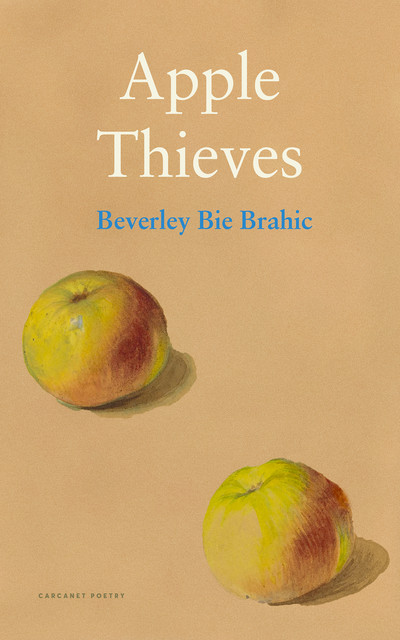 Apple Thieves, Beverley Bie Brahic