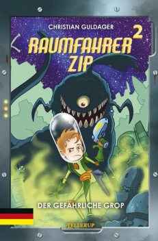 Raumfahrer Zip #2: Der gefährliche Grop, Christian Guldager