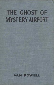 The Ghost of Mystery Airport, Van Powell