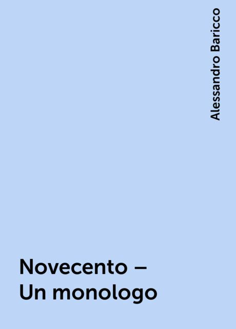 Novecento – Un monologo, Alessandro Baricco