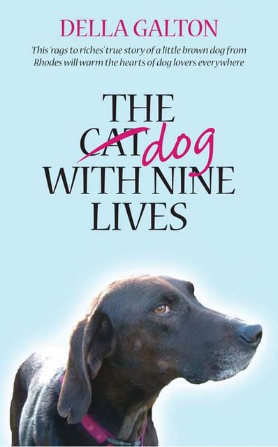 The Dog With Nine Lives, Della Galton