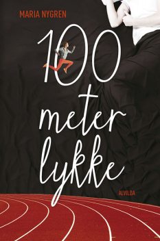 100 meter lykke, Maria Nygren