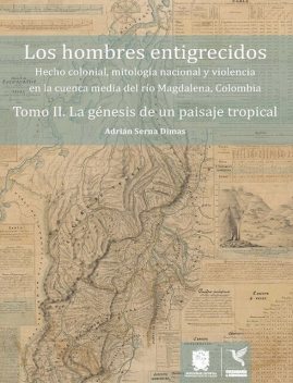 La génesis de un paisaje tropical, Adrián Serna Dimas