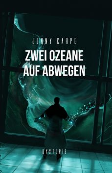 Zwei Ozeane auf Abwegen, Jenny Karpe