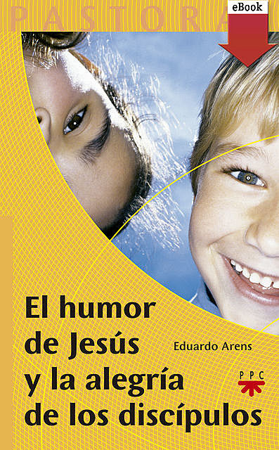El humor de Jesús y la alegría de los discípulos, Eduardo Arens