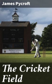 The Cricket Field, James Pycroft