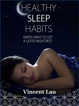 Healthy Sleep Habits, Vincent Lau
