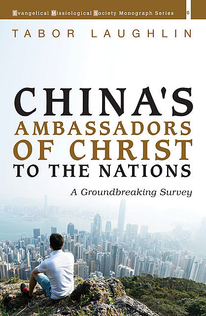 China’s Ambassadors of Christ to the Nations, Tabor Laughlin