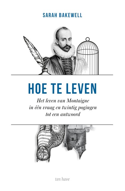 Hoe te leven, Sarah Bakewell