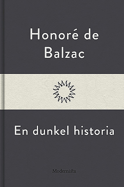 En dunkel historia, Honoré Balzac