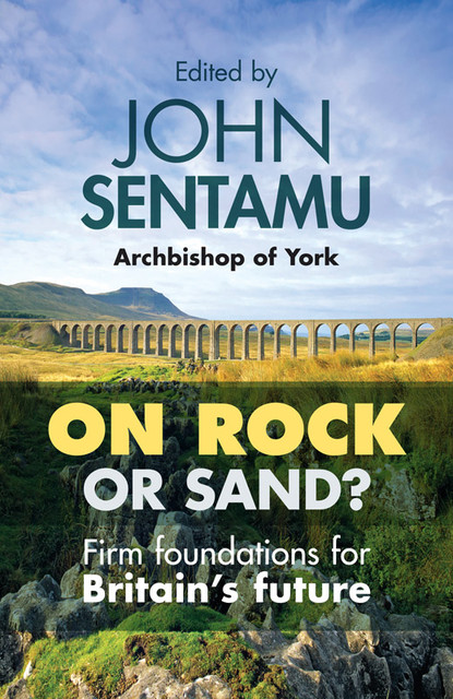 On Rock or Sand?, John Sentamu