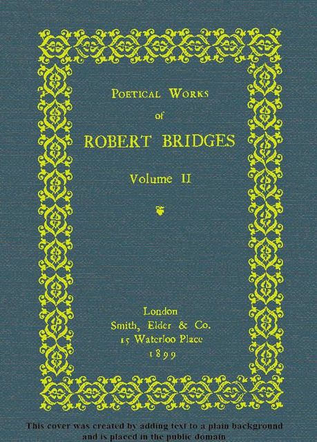 Poetical Works of Robert Bridges (Volume 2), Robert Bridges
