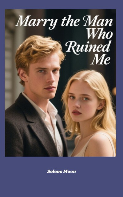 Marry the Man Who Ruined Me, Selene Moon