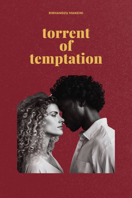 Torrent of Temptation, Rirhandzu Manzini