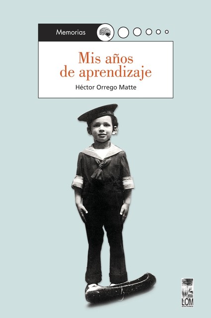 Mis años de aprendizaje, Héctor Orrego Matte