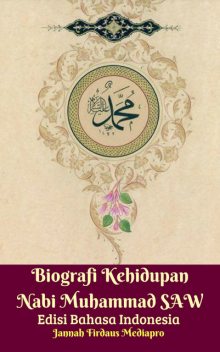 Biografi Kehidupan Nabi Muhammad SAW Edisi Bahasa Indonesia, Jannah Firdaus Mediapro