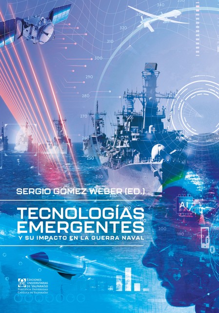Tecnologías emergentes y su impacto en la guerra naval, Sergio Javier Gómez Weber