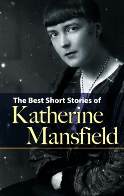 The Best Short Stories of Katherine Mansfield, Katherine Mansfield