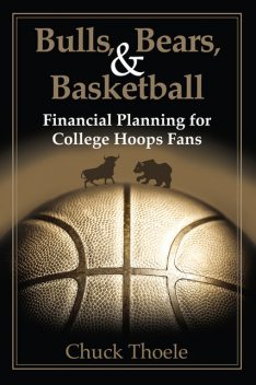 Bulls, Bears, & Basketball, Chuck Thoele