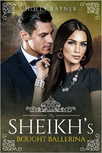 The Sheikh's Bought Ballerina (The Sheikh's New Bride Book 6), Holly Rayner