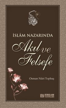 İslam Nazarında Akıl ve Felsefe, Osman Nuri Topbaş