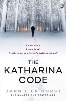The Katharina Code: The Cold Case Quartet, Book 1, Jorn Lier Horst