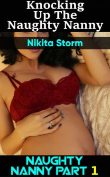 Knocking up the Naughty Nanny, Nikita Storm