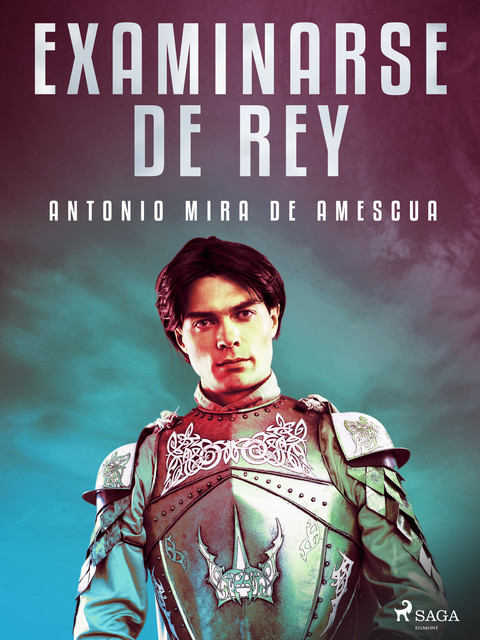Examinarse de Rey, Antonio Mira de Amescua