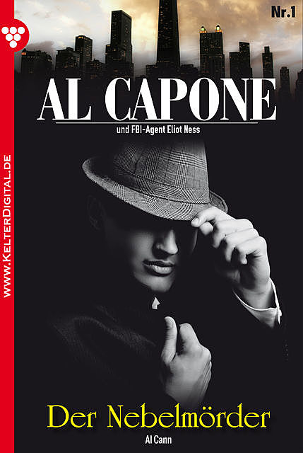 Al Capone 1 – Kriminalroman, Al Cann