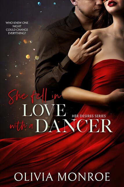 She Fell In Love with a Dancer, Olivia Monroe