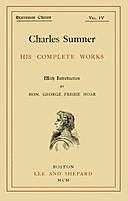 Charles Sumner: his complete works, volume 04 (of 20), Charles Sumner