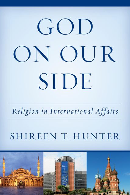 God on Our Side, Shireen T. Hunter