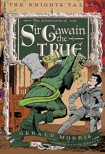 The Adventures of Sir Gawain the True, Gerald Morris
