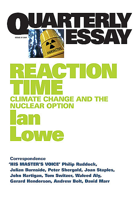 Quarterly Essay 27 Reaction Time, Ian Lowe