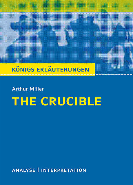 The Crucible – Hexenjagd von Arthur Miller, Arthur Miller, Dorothée Leidig