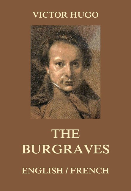 The Burgraves, Victor Hugo