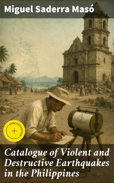 Catalogue of Violent and Destructive Earthquakes in the Philippines, Miguel Saderra Masó