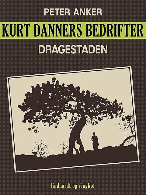Kurt Danners bedrifter: Dragestaden, Peter Anker
