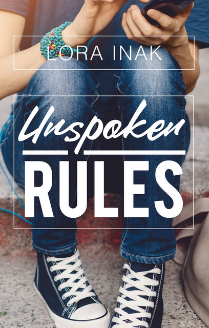 Unspoken Rules, Lora Inak