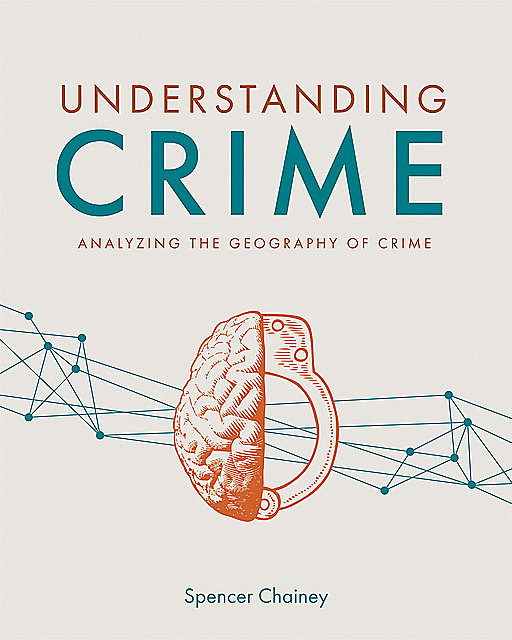 Understanding Crime, Spencer Chainey