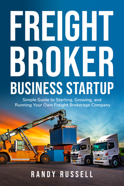 Freight Broker Business Startup, Randy Russell