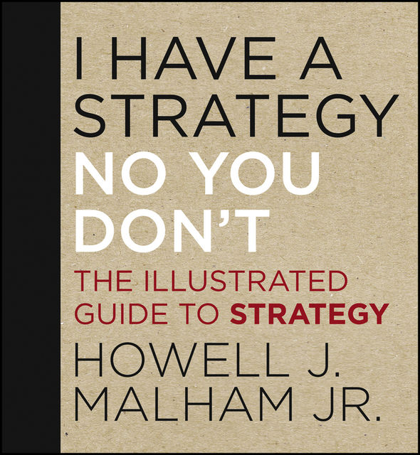 I Have a Strategy (No, You Don't), J.R., Howell J.Malham