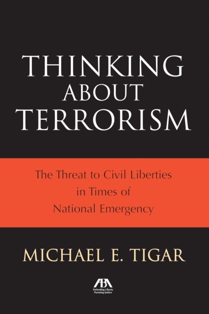 Thinking About Terrorism, Michael E. Tigar