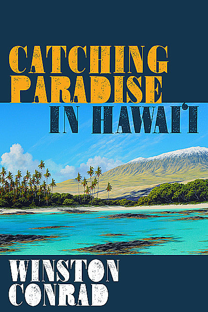 Catching Paradise in Hawai’i, Winston Conrad
