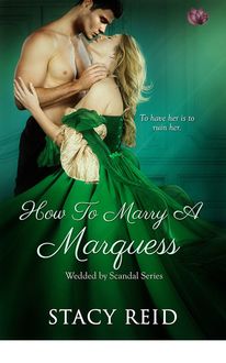 How to Marry a Marquess (Wedded by Scandal), Stacy Reid