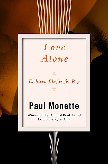 Love Alone, Paul Monette