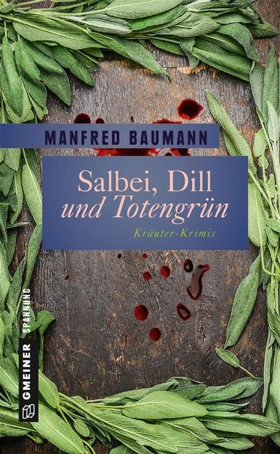 Salbei, Dill und Totengrün, Manfred Baumann