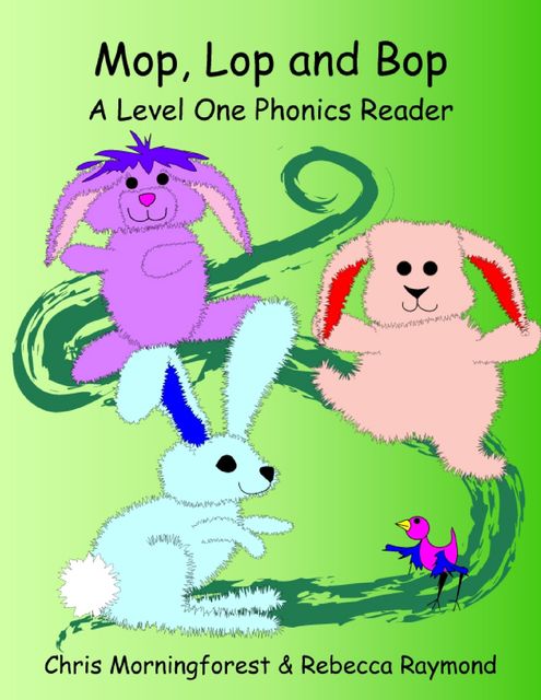 Mop, Lop, and Bop – A Level One Phonics Reader, Chris Morningforest, Rebecca Raymond