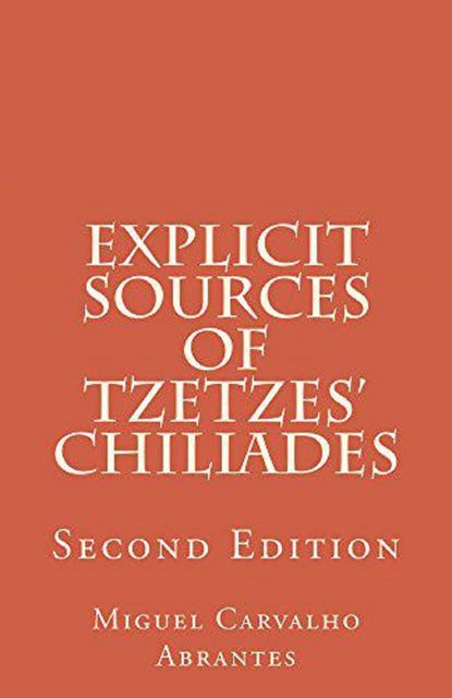Explicit Sources of Tzetzes' Chiliades, Miguel Carvalho Abrantes