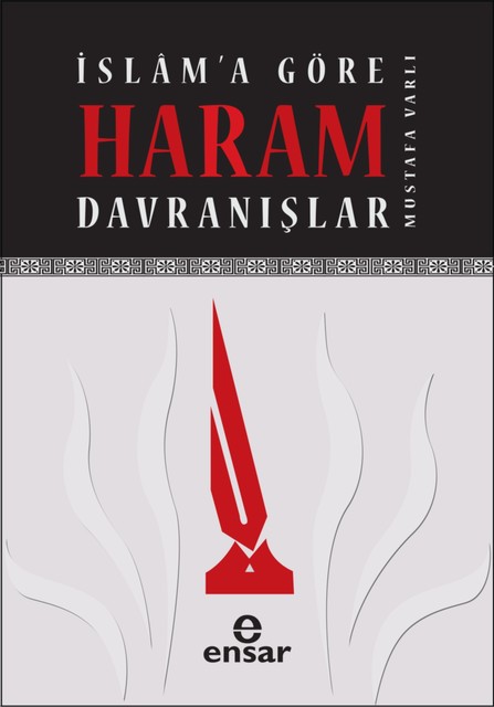 İslam'a Göre Haram Davranışlar, Mustafa Varlı